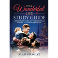 It's a Wonderful Life: A Bible Study Based on the Christmas Classic It's a Wonderful Life