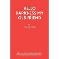 Hello Darkness My Old Friend