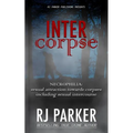 Intercorpse: NECROPHILIA sexual attraction towards corpses including sexual intercourse