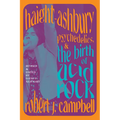 Haight-Ashbury, Psychedelics, and the Birth of Acid Rock