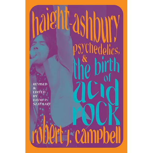 Haight-Ashbury, Psychedelics, and the Birth of Acid Rock