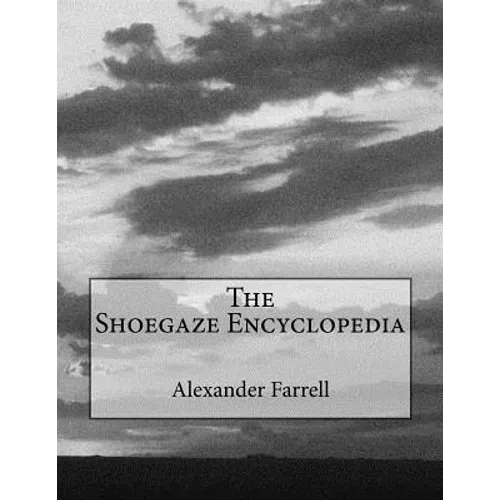 The Shoegaze Encyclopedia