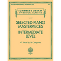 Selected Piano Masterpieces - Intermediate Level: Schirmer's Library of Musical Classics Volume 2129