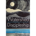Watershed Discipleship: Reinhabiting Bioregional Faith and Practice