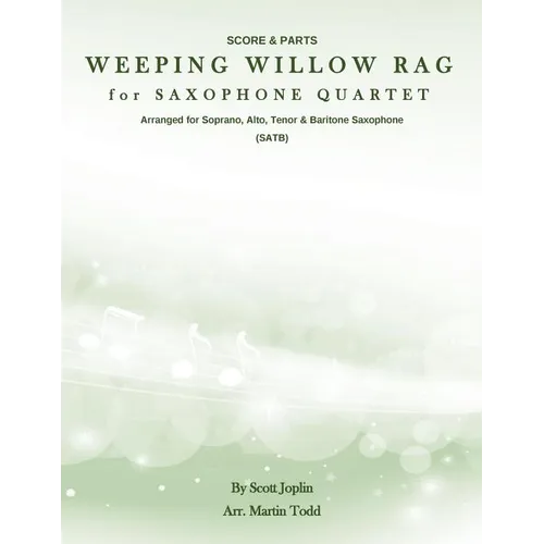 Weeping Willow Rag for Saxophone Quartet (SATB): Score & Parts