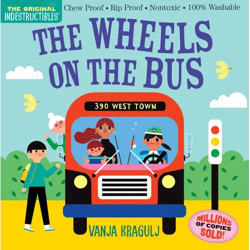 Indestructibles (the Original): The Wheels on the Bus: Chew Proof - Rip Proof - Nontoxic - 100% Washable (Book for Babies, Newborn Books, Safe to Chew