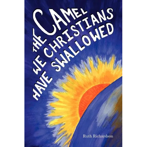 The Camel We Christians Have Swallowed