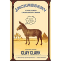 Jackassery: Unfiltered Entrepreneurship