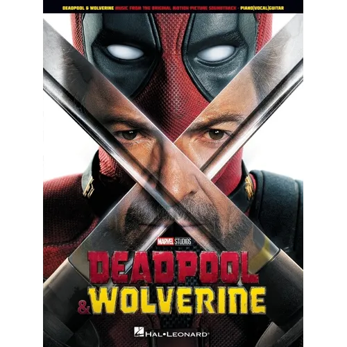 Deadpool & Wolverine: 15 Songs from the Hit Soundtrack Arranged for Piano, Voice, and Guitar with Lyrics