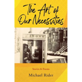 The Art of Our Necessities