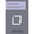 Yankee Fighter: The Story Of An American In The Free French Foreign Legion