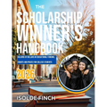 The Scholarship Winner's Handbook 2026: Billions of Dollars in Educational Funding, Grants and Prizes for College Students