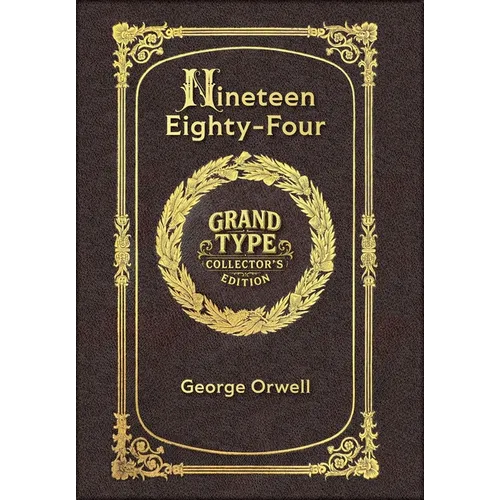 Large Print - Nineteen Eighty-Four - Grand Type Collector's Edition - Matte Hardcover with Dust Jacket