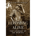 Becoming Alive: The Journey of Joe Memiah