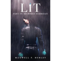 Lit - Part IV: Part 4 - Begrimed Harridan: Part 4 - Begrimed HArridan