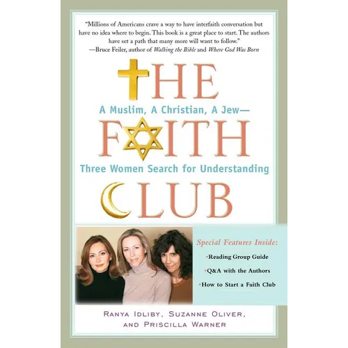 The Faith Club: A Muslim, a Christian, a Jew-- Three Women Search for Understanding