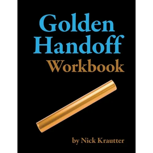 The Golden Handoff Workbook