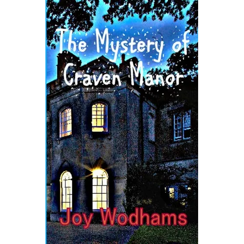 The Mystery of Craven Manor: An Adventure Story for 9 to 13 year olds