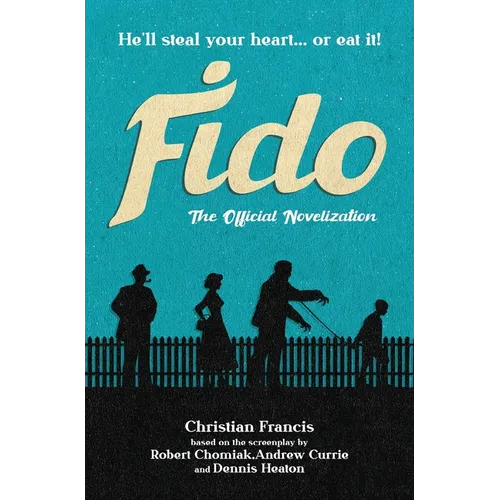 Fido: The Official Novelization