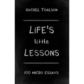 Life's Little Lessons: 100 micro essays