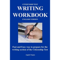 Citizenship Test Writing Workbook (English Version): Fast and Easy way to prepare for the writing section of the citizenship test