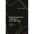 Autobiographical Cultures in Post-War Italy: Life-Writing, Communism and Feminism