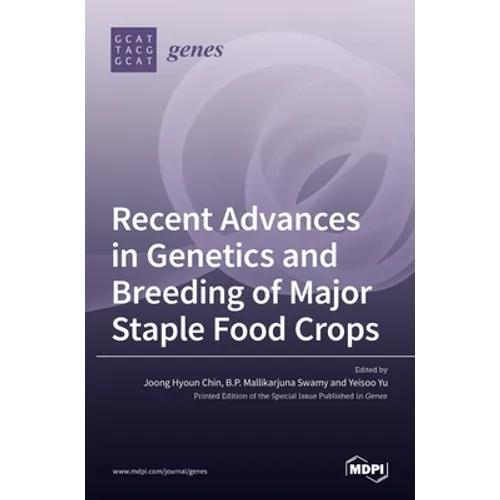 Recent Advances in Genetics and Breeding of Major Staple Food Crops