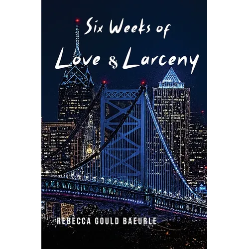 Six Weeks of Love & Larceny