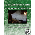The Asheville Celtic Mandolin Collection: Standard Notation, Tablature and Chords for the Celtic Mandolin