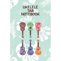 Ukelele Tab Notebook: Designed For Composition, Songwriting and Performance of Uke Players