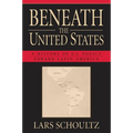 Beneath the United States: A History of U.S. Policy Toward Latin America
