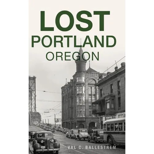Lost Portland, Oregon