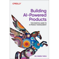 Building AI-Powered Products: The Essential Guide to AI and Genai Product Management