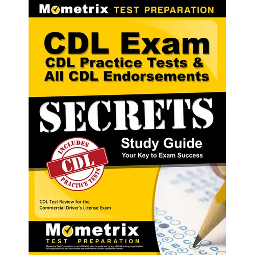 CDL Exam Secrets - CDL Practice Tests & All CDL Endorsements Study Guide: CDL Test Review for the Commercial Driver's License Exam
