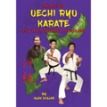 Secrets Of Uechi Ryu Karate And The Mysteries Of Okinawa