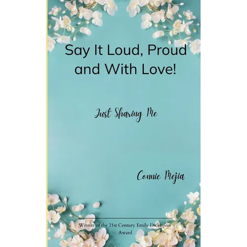 Say It Loud, Proud and With Love! Just Sharing Me