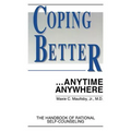 Coping Better...Anytime Anywhere: The handbook of Rational Self-Counseling