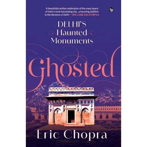 Ghosted: Delhi's Haunted Monuments