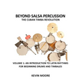 Beyond Salsa Percussion-The Cuban Timba Revolution: An Introduction to Latin Rhythms for Beginning Drums and Timbales