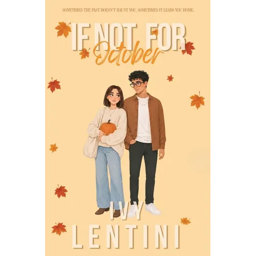 If Not For October: Sometimes the past doesn't haunt you. Sometimes it leads you home.