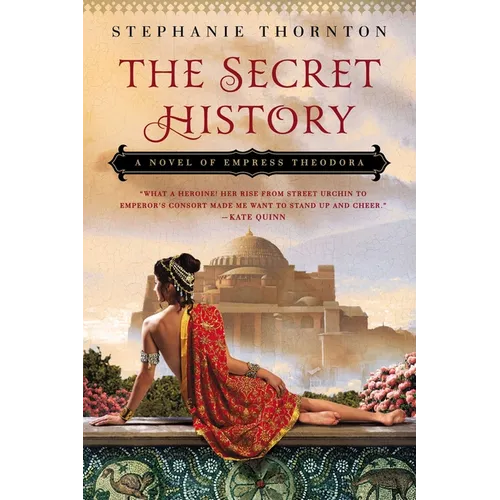 The Secret History: A Novel of Empress Theodora