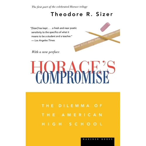 Horace's Compromise: The Dilemma of the American High School