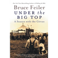 Under the Big Top: A Season with the Circus