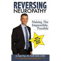 Reversing Neuropathy: Making The Impossible Possible