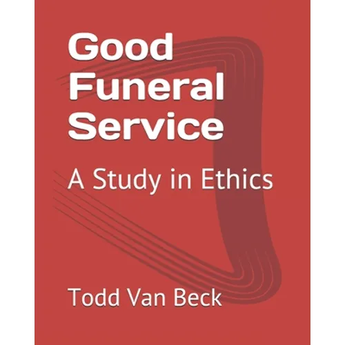 Good Funeral Service: A Study in Ethics