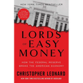 The Lords of Easy Money: How the Federal Reserve Broke the American Economy