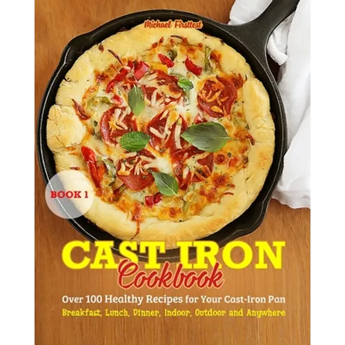Cast Iron Cookbook: Cook it in Cast Iron Cookbook Americas test kitchen