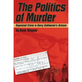 The Politics of Murder: Organized Crime in Barry Goldwater's Arizona
