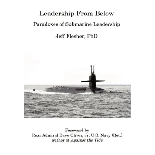 Leadership From Below: Paradoxes of Submarine Leadership