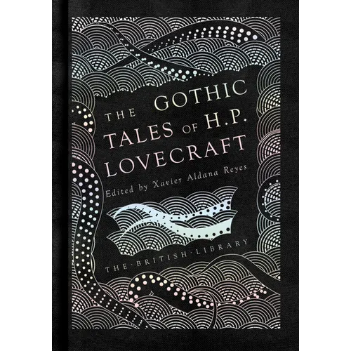 The Gothic Stories of H. P. Lovecraft
